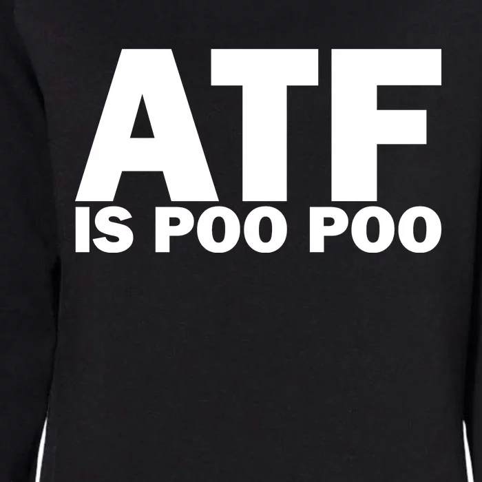 ATF Is Poo Poo Womens California Wash Sweatshirt