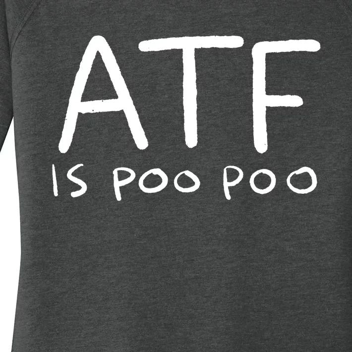 ATF Is Poo Poo Women's Perfect Tri Tunic Long Sleeve Shirt