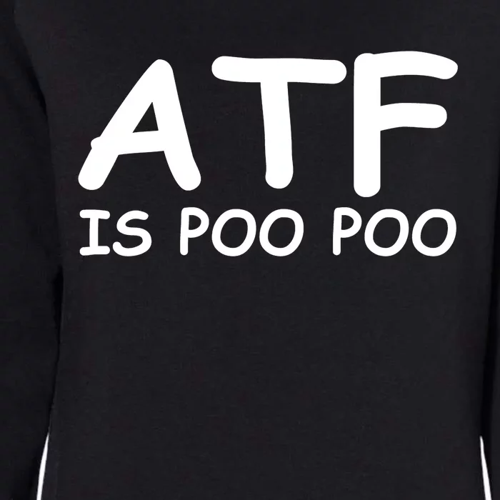 ATF Is Poo Poo Womens California Wash Sweatshirt