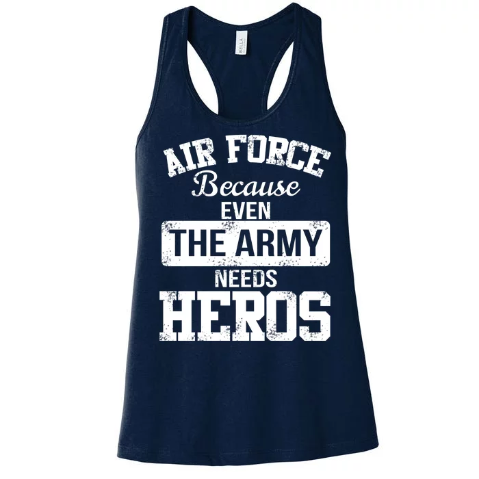 Air Force Because The Army Needs Heroes Women's Racerback Tank