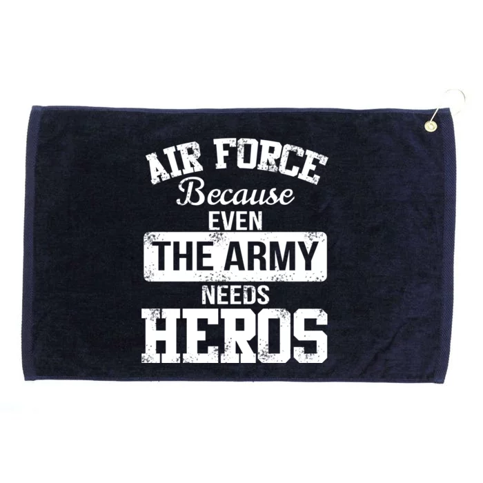 Air Force Because The Army Needs Heroes Grommeted Golf Towel