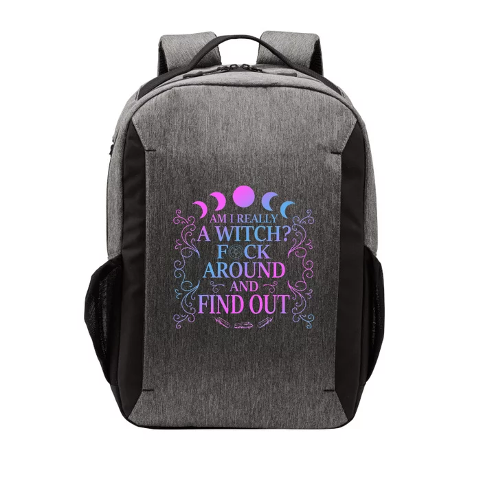 Am I Really A Witch Fck Around And Fight Out Funny Vector Backpack