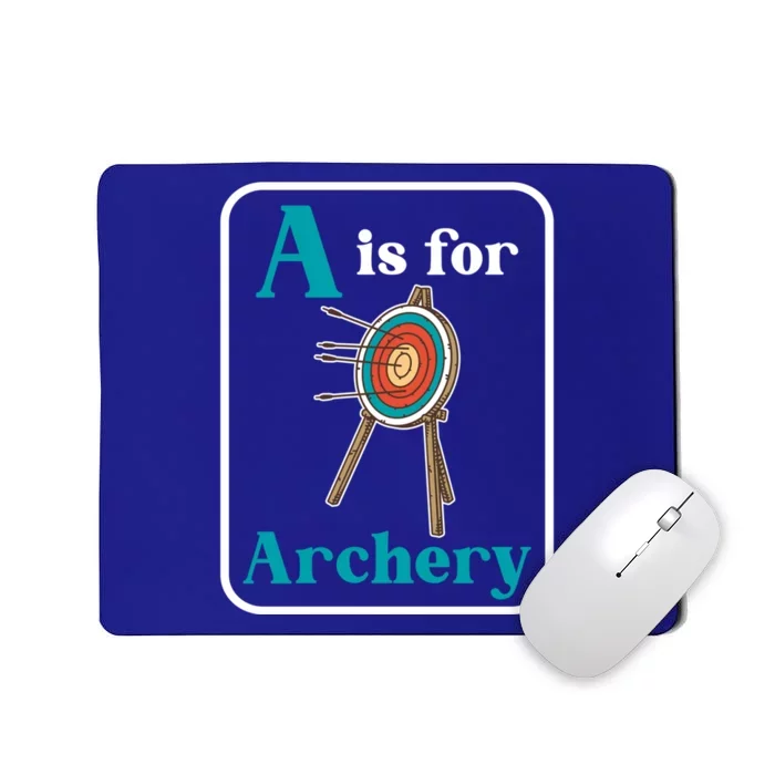 A Is Rchery Cute Gift Bow Bow Hunting Archer Great Gift Mousepad