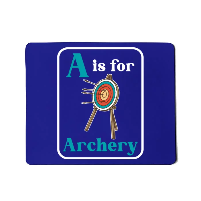 A Is Rchery Cute Gift Bow Bow Hunting Archer Great Gift Mousepad