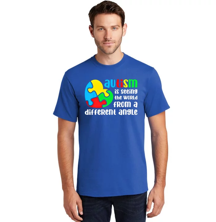 Autism Is Seeing The World From A Different Angle Autism Gift Tall T-Shirt