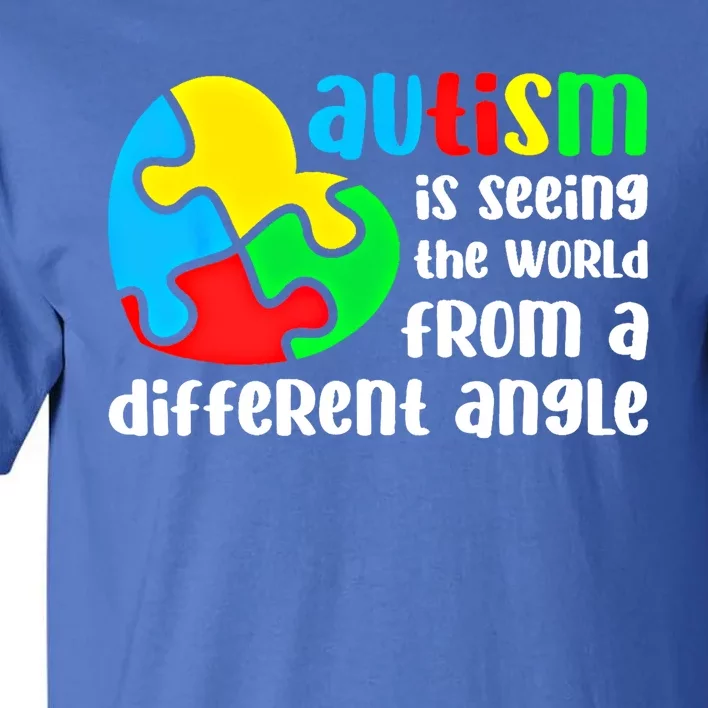 Autism Is Seeing The World From A Different Angle Autism Gift Tall T-Shirt