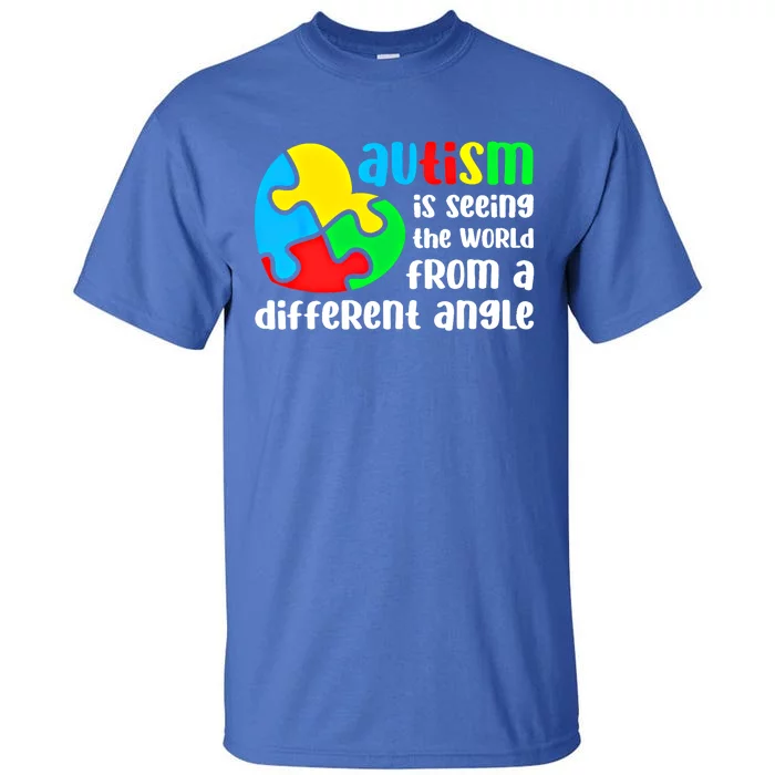 Autism Is Seeing The World From A Different Angle Autism Gift Tall T-Shirt