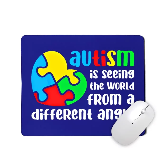 Autism Is Seeing The World From A Different Angle Autism Gift Mousepad