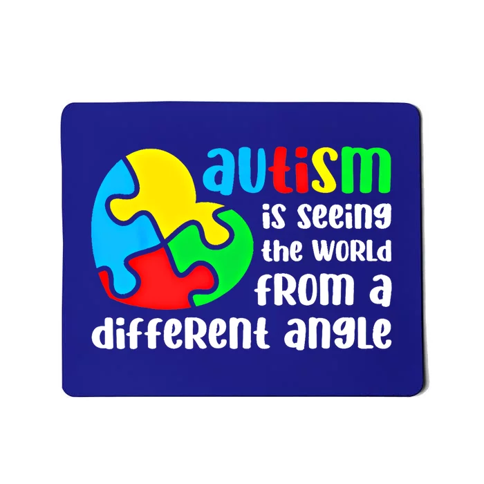 Autism Is Seeing The World From A Different Angle Autism Gift Mousepad