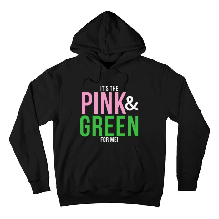 A It's The Pink and Green For Me Sorority Tall Hoodie