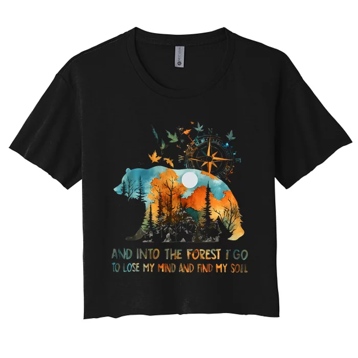 And Into The Forest I Go To Lose My Mind Camping Bear Women's Crop Top Tee