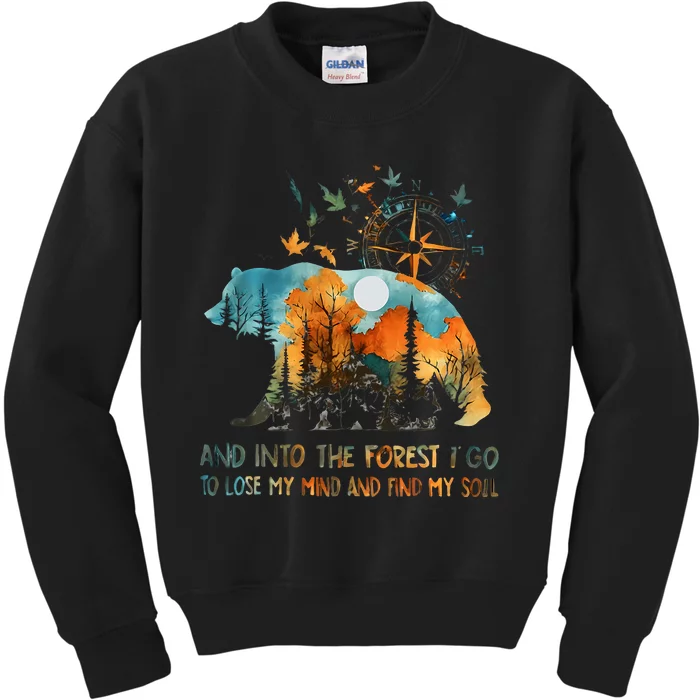 And Into The Forest I Go To Lose My Mind Camping Bear Kids Sweatshirt