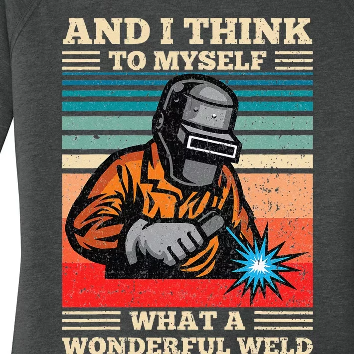 And I Think To Myself What A Wonderful Weld Welding Welder Women's Perfect Tri Tunic Long Sleeve Shirt