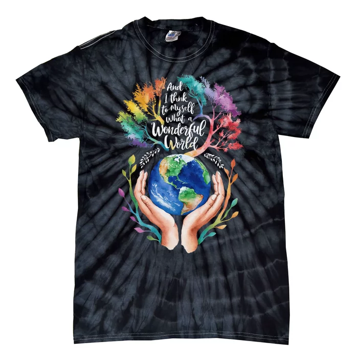 And I Think To Myself What A Wonderful World Earth Day Long Sleeve Tie-Dye T-Shirt