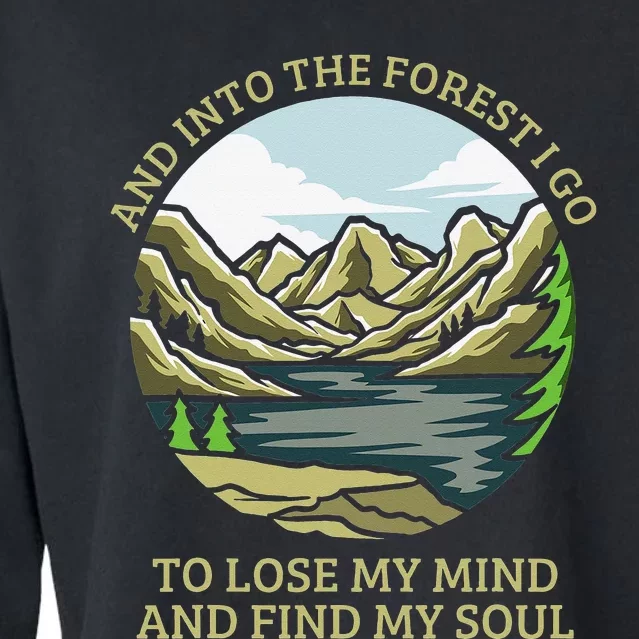 And Into The Forest I Go To Lose My Mind And Find My Soul Cropped Pullover Crew