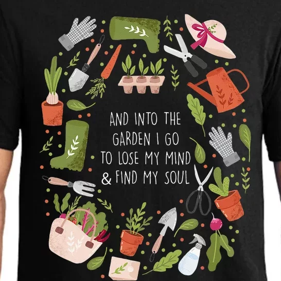 And Into The Garden I Go To Lose My Minds And Find My Soul Pajama Set