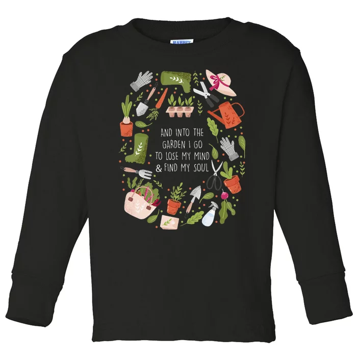 And Into The Garden I Go To Lose My Minds And Find My Soul Toddler Long Sleeve Shirt