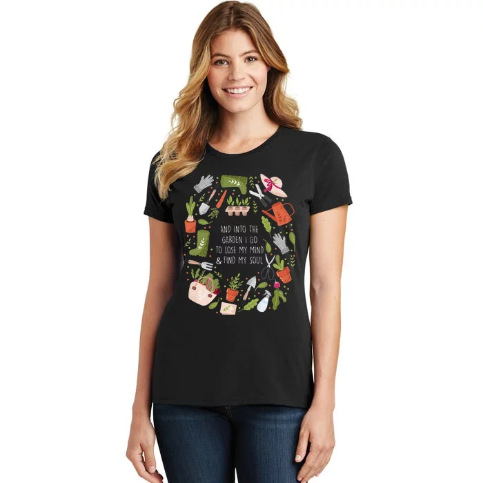 And Into The Garden I Go To Lose My Minds And Find My Soul Women's T-Shirt