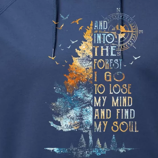 And into the for.est i go to lose my mind and find my soul Performance Fleece Hoodie