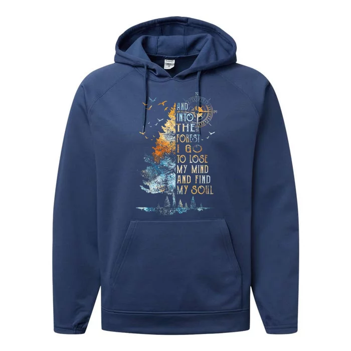 And into the for.est i go to lose my mind and find my soul Performance Fleece Hoodie