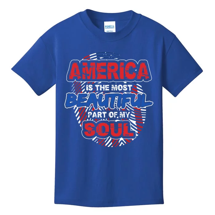 America Is The Most Beautiful Part Of My Soul Gift Gift Kids T-Shirt