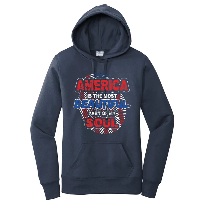 America Is The Most Beautiful Part Of My Soul Gift Gift Women's Pullover Hoodie