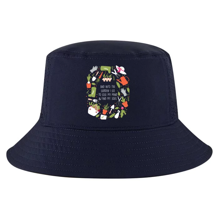 And Into The Garden I Go To Lose My Minds And Find My Soul Cool Comfort Performance Bucket Hat