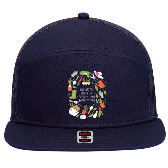 And Into The Garden I Go To Lose My Minds And Find My Soul 7 Panel Mesh Trucker Snapback Hat