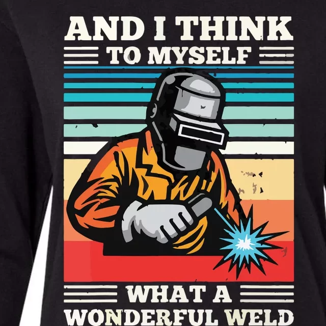 And I Think To Myself What A Wonderful Weld Welding Welder Womens Cotton Relaxed Long Sleeve T-Shirt