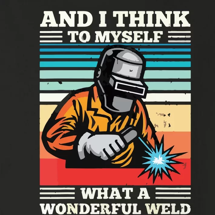 And I Think To Myself What A Wonderful Weld Welding Welder Toddler Long Sleeve Shirt