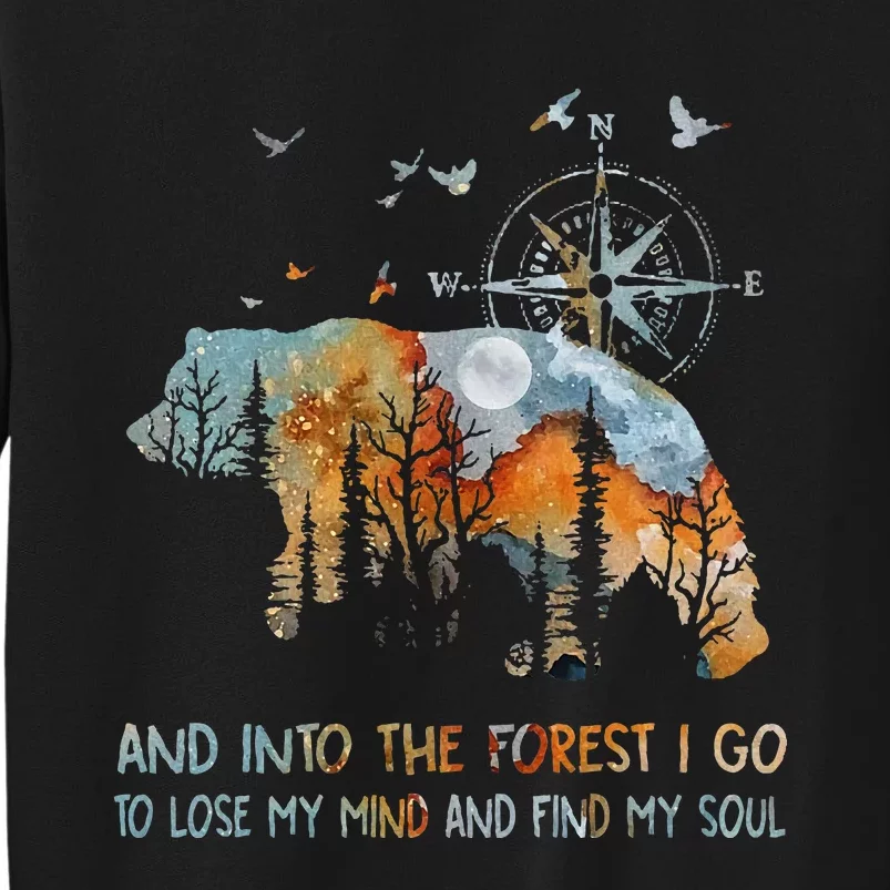 And Into The Forest I Go To Lose My Mind Camping Bear Tall Sweatshirt