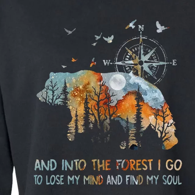 And Into The Forest I Go To Lose My Mind Camping Bear Cropped Pullover Crew