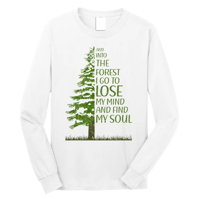 And Into The Forest I Go And Lose My Mind Funny Hikers Long Sleeve Shirt