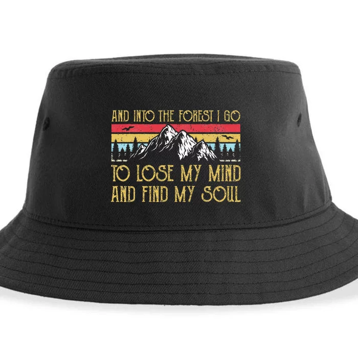 And Into The Forest I Go To Lose My Mind And Find My Soul Sustainable Bucket Hat