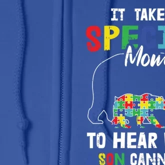 Autism It Takes A Special Mom To Hear What A Son Cannot Say Gift Full Zip Hoodie