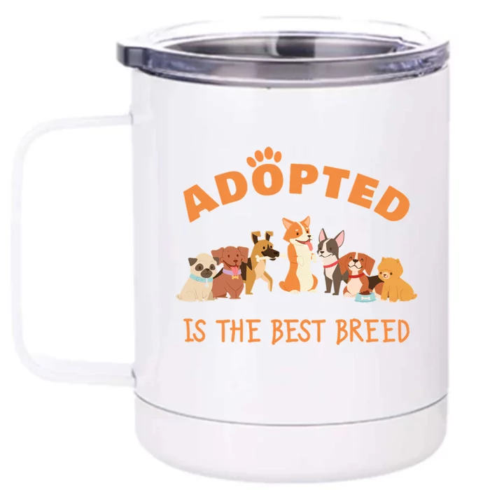 Adopted Is The Best Breed Dog Rescue Shelter & Adoption Front & Back 12oz Stainless Steel Tumbler Cup