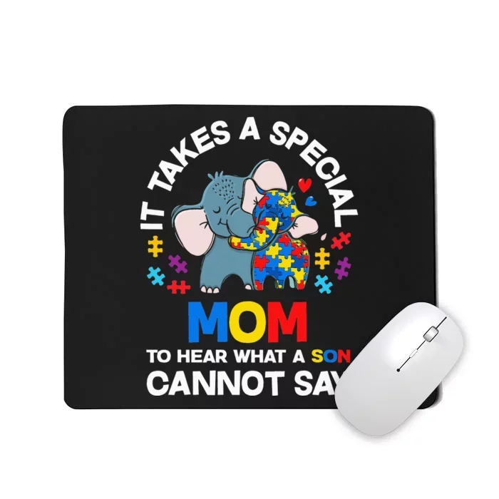 Autism It Takes A Special Mom Autistic Son Proud Autism Mom Mousepad