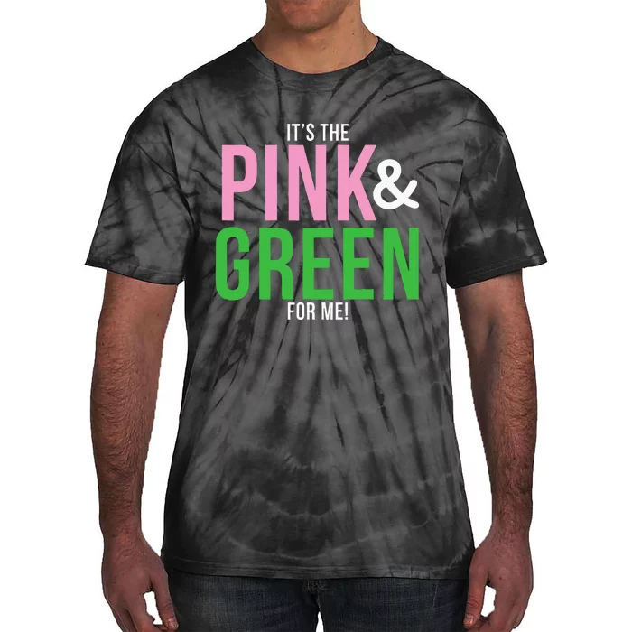 A Its The Pink And Green For Me Sorority Tie-Dye T-Shirt