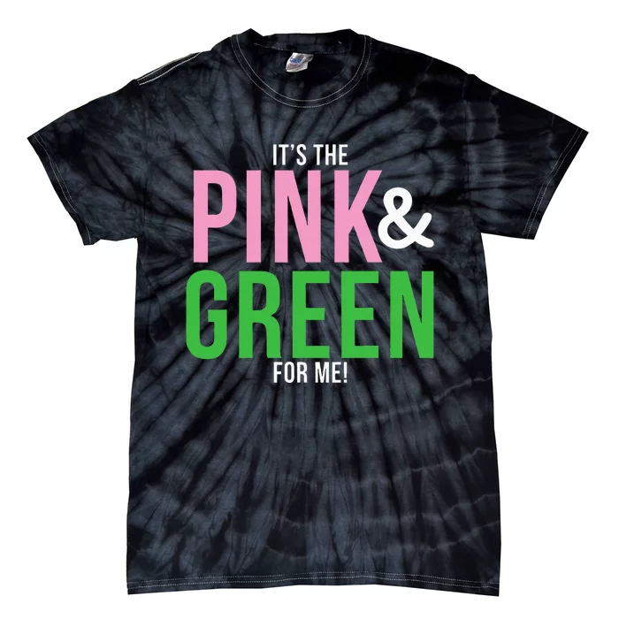 A Its The Pink And Green For Me Sorority Tie-Dye T-Shirt