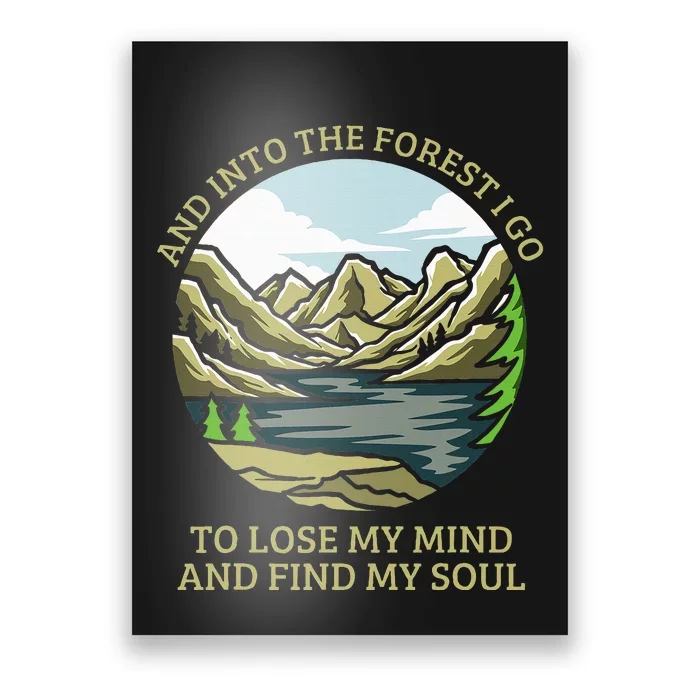 And Into The Forest I Go To Lose My Mind And Find My Soul Poster