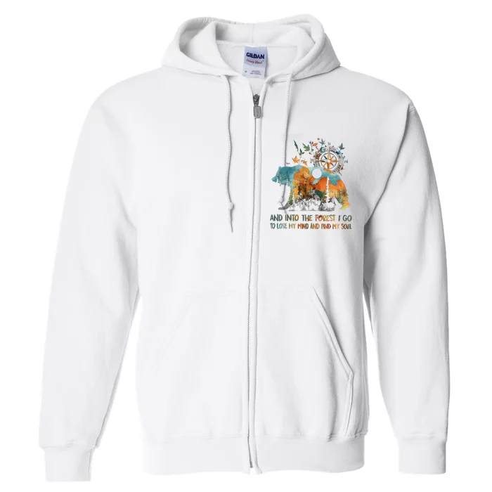 And Into The Forest I Go To Lose My Mind Camping Bear Full Zip Hoodie