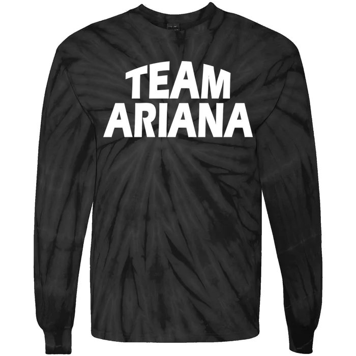 Ariana Is The Name Funny Team Ariana Tie-Dye Long Sleeve Shirt