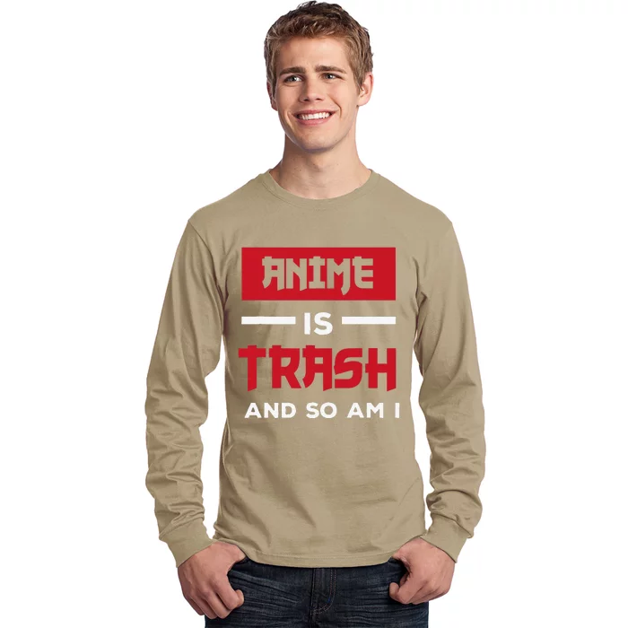 Anime Is Trash And So Am I Anime Meme Long Sleeve Shirt