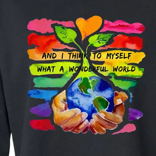 And I Think To Myself What A Wonderful World Earth Day Cropped Pullover Crew