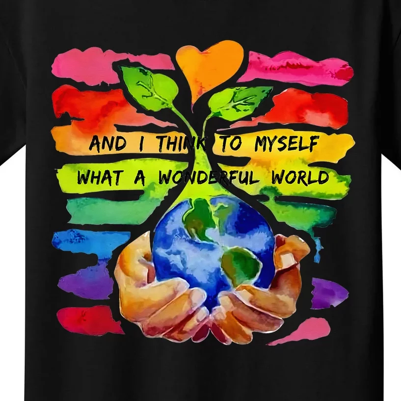 And I Think To Myself What A Wonderful World Earth Day Kids T-Shirt