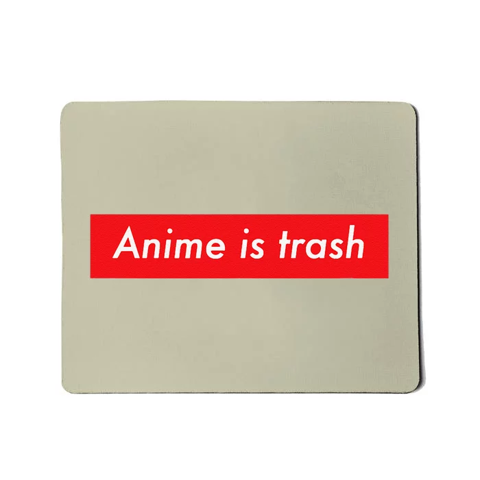 Anime Is Trash Graphic Sarcastic Meme For Gamers Mousepad