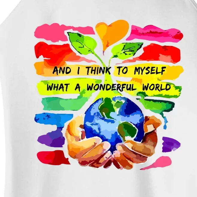 And I Think To Myself What A Wonderful World Earth Day Women’s Perfect Tri Rocker Tank