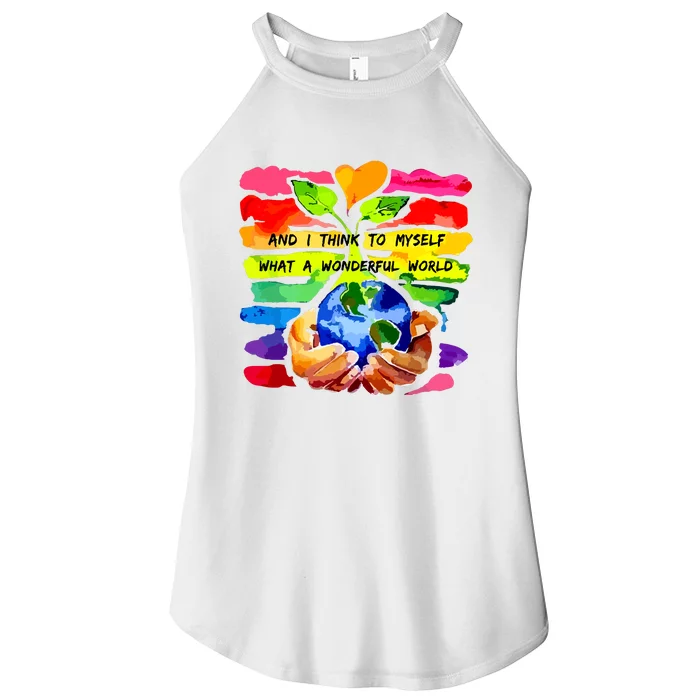 And I Think To Myself What A Wonderful World Earth Day Women’s Perfect Tri Rocker Tank