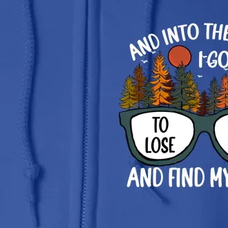 And Into The Forest I Go Camping Quote For Hiking Mom And Dad Gift Full Zip Hoodie