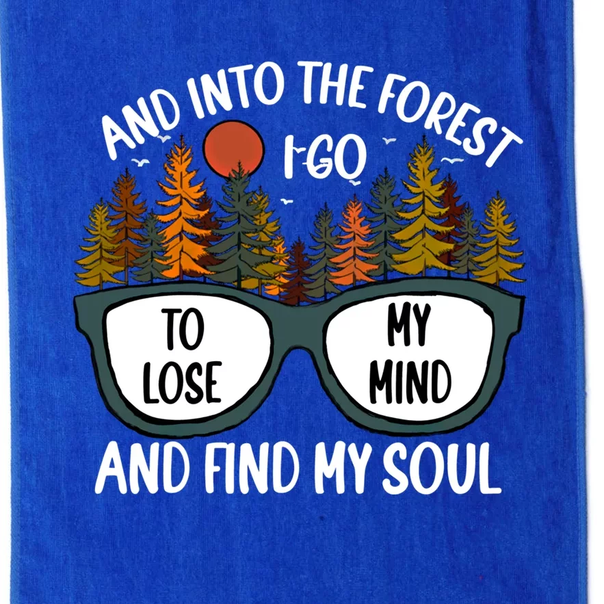 And Into The Forest I Go Camping Quote For Hiking Mom And Dad Gift Platinum Collection Golf Towel